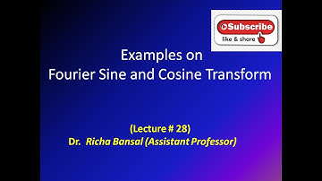 Examples on Fourier Sine and Cosine Transform