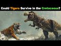 Could tigers survive in the cretaceous