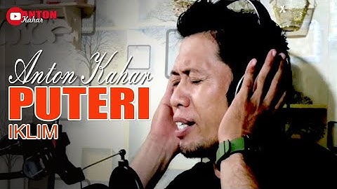 PUTERI - IKLIM || Cover By ANTON KAHAR || Video Lirik