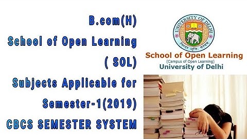 B.com(H)|| School of Open Learning (SOL)||CBCS SEMESTER SYSTEM|| SEMESTER-1(2019) SUBJECTS