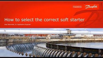 Danfoss Drives   How to Select the Correct Soft Starter for the Application