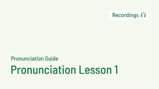 Pronunciation Guide | Pronunciation Lesson 1 | All Recordings