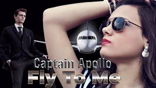 Captain Apollo - Fly To Me ( 2019 ) İtalo Disco