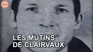 Faits Divers Lhistoire Incroyable Des Mutins De Clairvaux Réelles