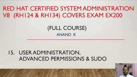 15. Red Hat Linux RHCSA V8 -  Account Administration, Advanced File Permissions & Sudo - Anand K