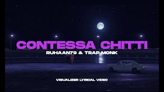 Contessa Chitti - Ruhaan79 & Trap Monk  (Visualizer Lyrical Video ) | Unied Studios
