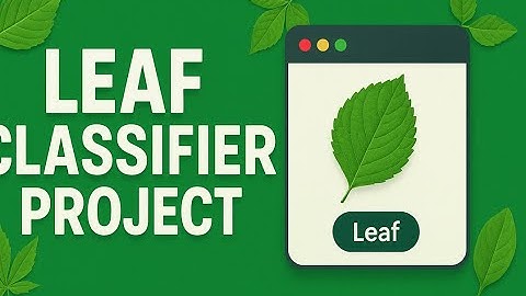 Build Your Own Leaf Classifier with AI | Plant Identification Deep Learning Tutorial