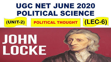 John Locke Lec 6 unit 2 Political Science ugc net june 2020