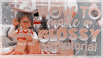 HOW TO MAKE A GLOSSY RIG TUTORIAL! (2.79, 2.8-2.9) || aestaethic