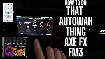 Axe FX 3 and Fm3 - How to do That John Mayer AutoWah Envelope Filter Thing