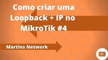 Como criar uma Loopback + IP no MikroTik ? #4