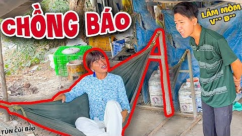 Thúy Liễu Tức Tăng Xông Vì Vớ Phải Thằng Chồng Báo Đời | Tủn Cùi Bắp