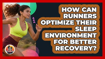 How Can Runners Optimize Their Sleep Environment For Better Recovery? - All Sorts Of Running