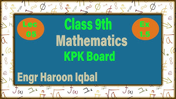Lecture-05 Class 9th Maths Exercise 1.5 (KPK Board)