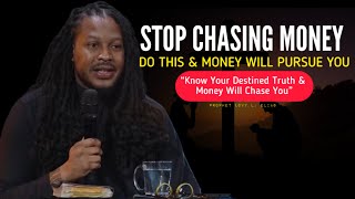 Stop Looking For Money, Just Do This & Money Will Pursue You•Prophet Lovy
