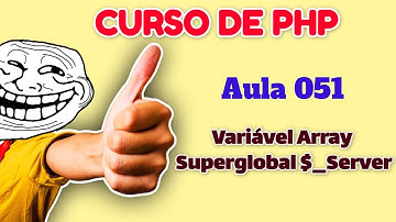 Curso de PHP - Aula 051 - PHP do Zero para Iniciantes - Variável Superglobal $_Server PHP - Aula 1