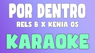 Por Dentro (Karaoke/Instrumental) - Rels B x Kenia OS
