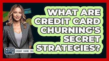 What Are Credit Card Churning