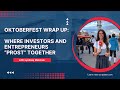 Oktoberfest Wrap Up: Where Investors And Entrepreneurs 'Prost' Together