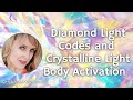 INTRODUCTION Diamond Light Codes and Crystalline Light Body Activation