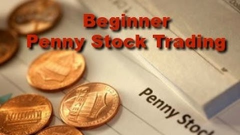 Beginner Penny Stock Trading - Penny Stock Trading Questions About Penny Stock Trading Lessons