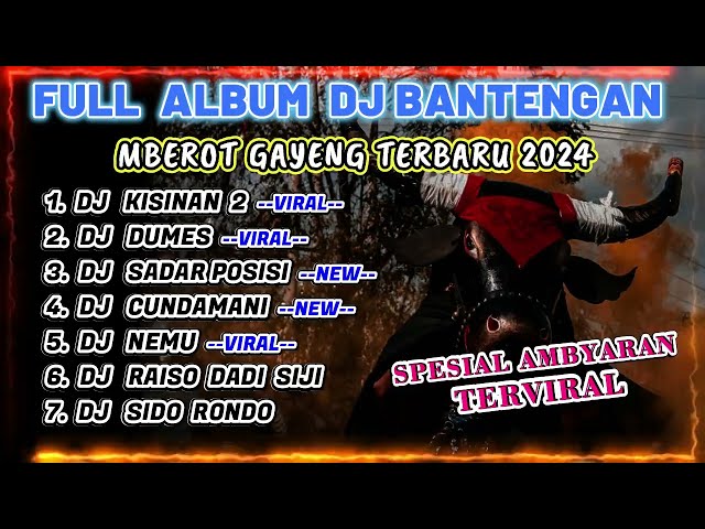 DJ BANTENGAN VIRAL FULL ALBUM TERBARU | FULL MBEROT 2024 class=