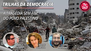 Trilhas da democracia - A tragédia sem fim do povo palestino