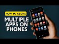 How to Clone Multiple Apps on Android Phones