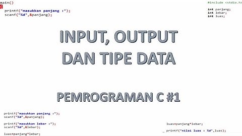 #1 INPUT, OUTPUT DAN TIPE DATA || BELAJAR PEMROGRAMAN BAHASA C