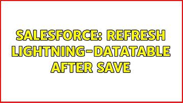Salesforce: refresh lightning-datatable after save (2 Solutions!!)