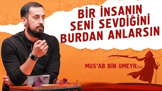 Bir İnsanın Seni Sevdiğini Burdan Anlarsın! - Mus'ab Bin Umeyr | Mehmet Yıldız Resimi