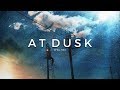 At Dusk | A Chill Music Mix