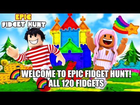 Roblox - Epic Fidget Hunt [Pop It] - All 120 Fidgets