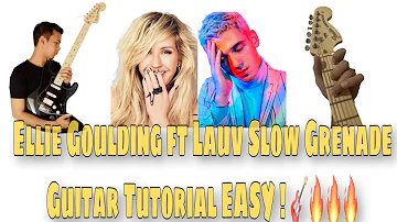 Slow Grenade Ellie Goulding Feat Lauv Guitar Lesson Tutorial With Chords DETAIL
