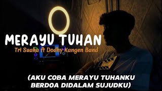 Merayu tuhan - Tri suaka ft Dodhy kangen band || Aku coba merayu tuhanku (Cover By Panjiahriff)