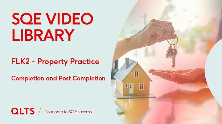 SQE2 Video Library Preview – Property Practice – Completion and Post Completion