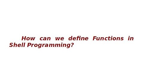 How can we Define Functions in Unix Shell Programming!!