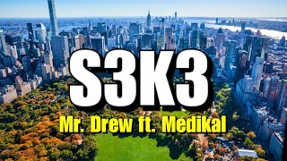 Mr Drew - S3k3 ft. Medikal (Lyrics Video)