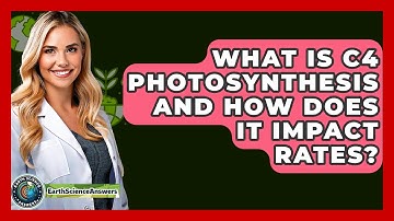 What Is C4 Photosynthesis And How Does It Impact Rates? - Earth Science Answers