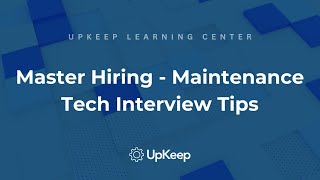 Top Interview Questions for Hiring Maintenance Technicians: Evaluate Skills & Safety | UpKeep
