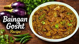 Baingan Gosht Recipe | Traditional Baingan Gosht | Easy Mutton Eggplant Curry