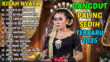 AIR MATA DI PELAMINAN - ALBUM DANGDUT PILIHAN TERBARU 2025 - DANGDUT SEDIH MENYENTUH HATI