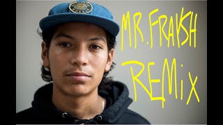 Mr.Fraysh REMIX - Louie Lopez “SPITFIRE” part