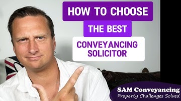How to Choose the BEST Conveyancing Solicitor