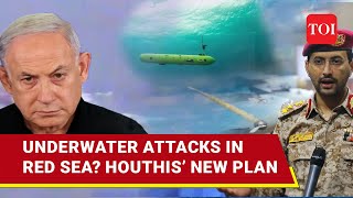 Houthis To Use Undersea Drones To Attack 'Israelis Ships'? New Plan To 'Punish' Netanyahu For Rafah