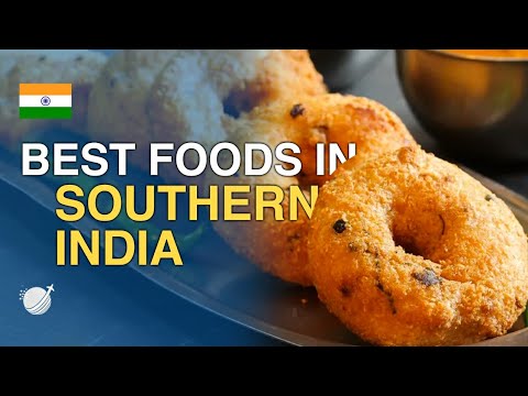 Video: The Best Foods to Try in Southern India