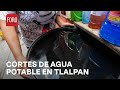 Recortarán suministro de agua potable en 40 colonias de Tlalpan - Las Noticias