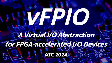 [최신 연구 동향] vFPIO: A Virtual I/O Abstraction for FPGA-accelerated I/O Devices (ATC 2024)