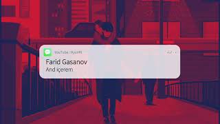 Farid Gasanov ~ And İçərəm ( Lyrics )