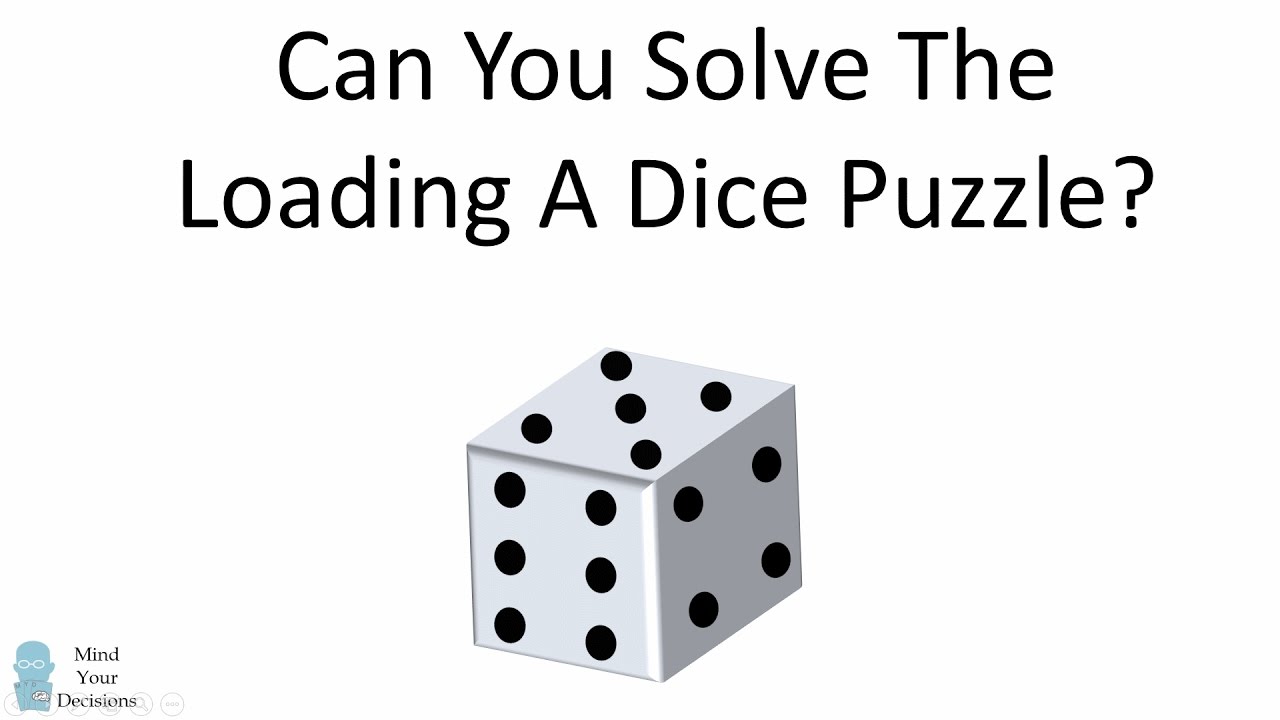 Counter-Intuitive Probability: Loading A Dice Puzzle